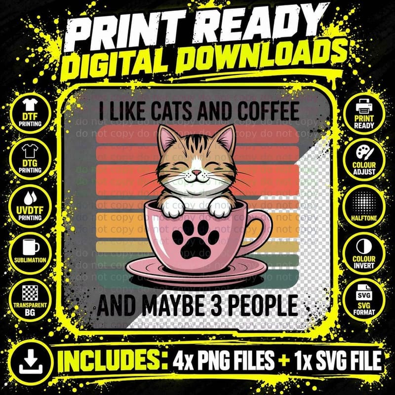 I Like Cats and Coffee and Maybe 3 People Funny Cat Png SVG Digital Bundle