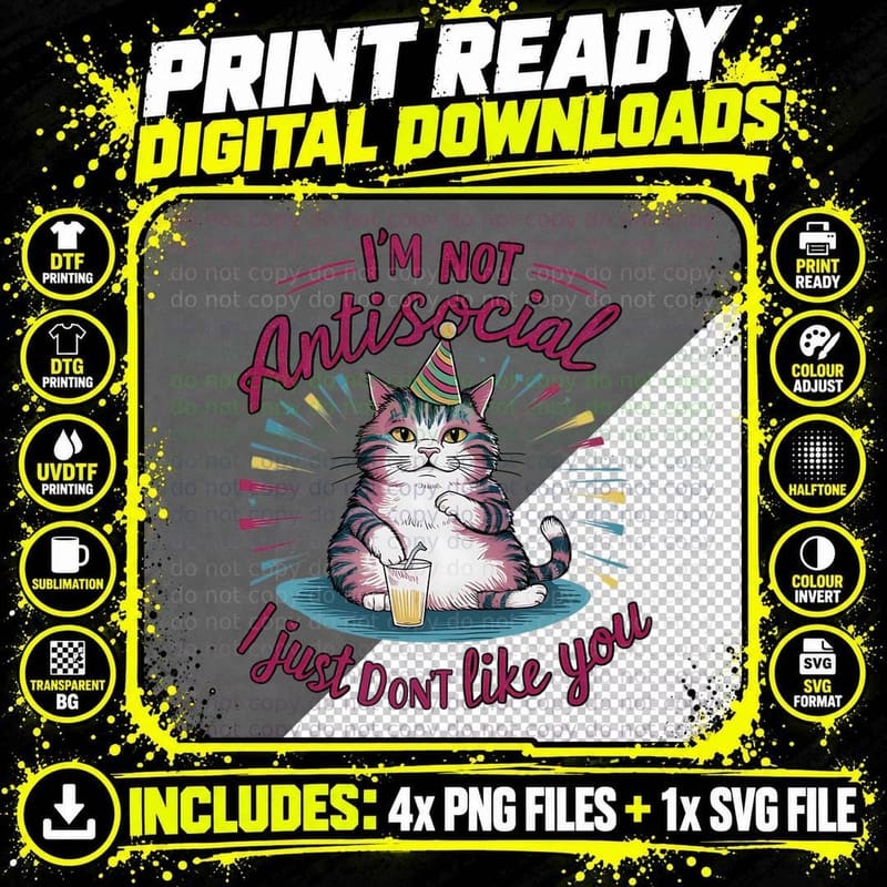 I'm Not Antisocial I Just Don't Like You Funny Cat Png SVG Digital Bundle
