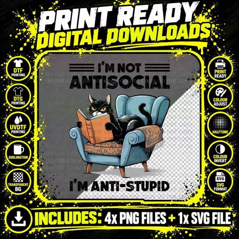 I'm Not Antisocial I'm Anti-Stupid Cat T-Shirt Png SVG Digital Bundle