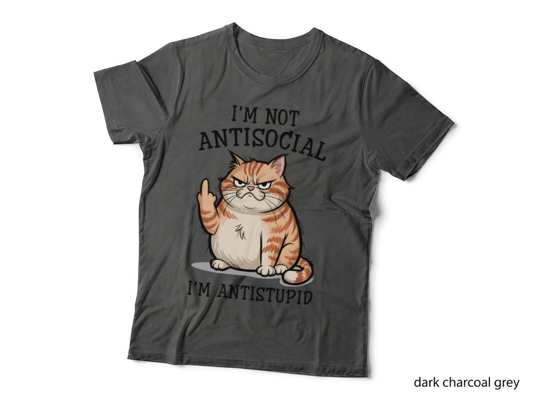 I'm Not Antisocial I'm Antistupid Funny Cat T-Shirt
