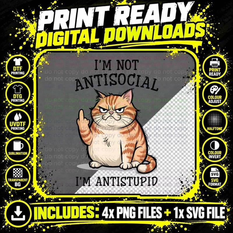 I'm Not Antisocial I'm Antistupid Funny Cat T-Shirt Png SVG Digital Bundle