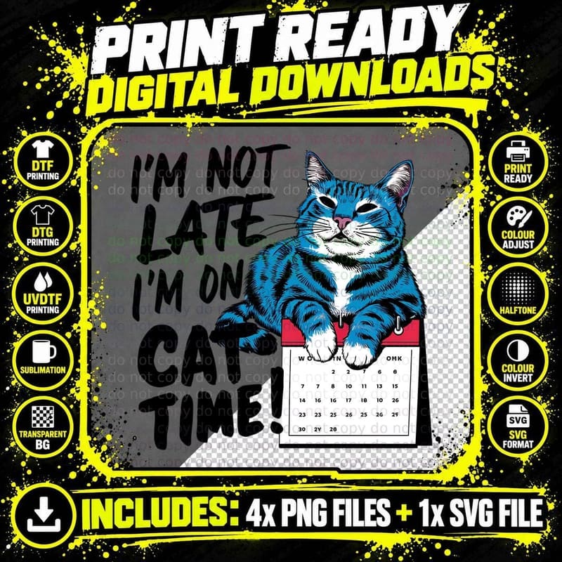 I'm Not Late I'm on Cat Time! Funny Cat T-Shirt Png SVG Digital Bundle