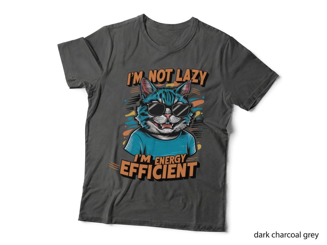 I'm Not Lazy I'm Energy Efficient Funny Cat T-Shirt