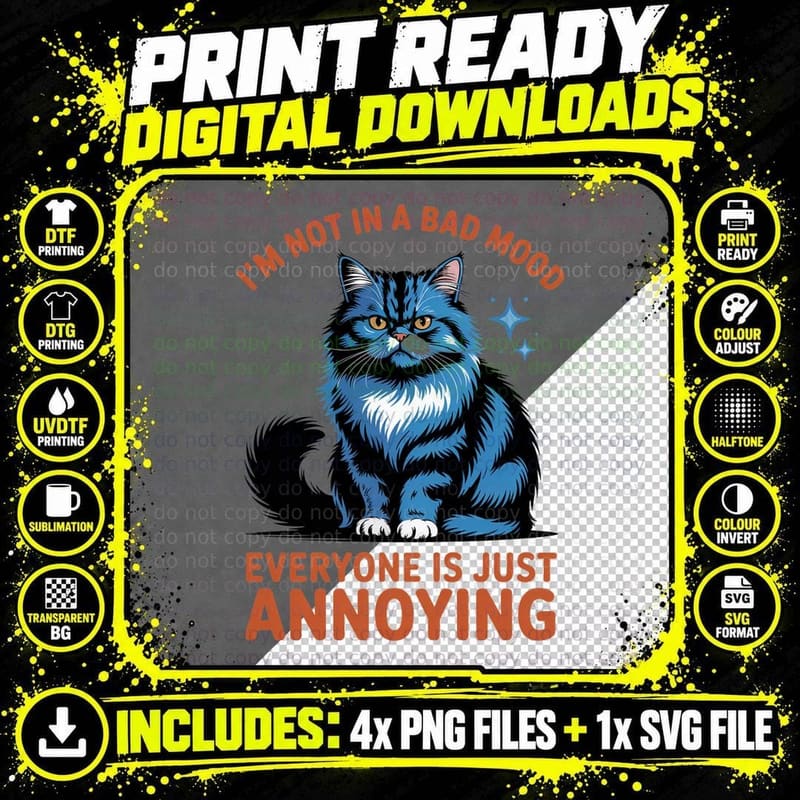 I'm Not in a Bad Mood Everyone Is Just Annoying Funny Png SVG Digital Bundle