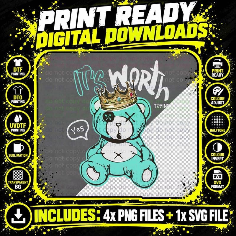 Its Worth Trying Yes Turquoise Bear with Crown Png SVG Digital Bundle