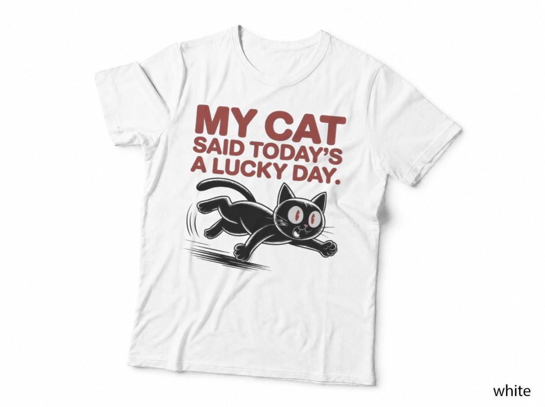 My Cat Said Today's a Lucky Day. Cat T-Shirt, Black Cat Running with Red Eyes