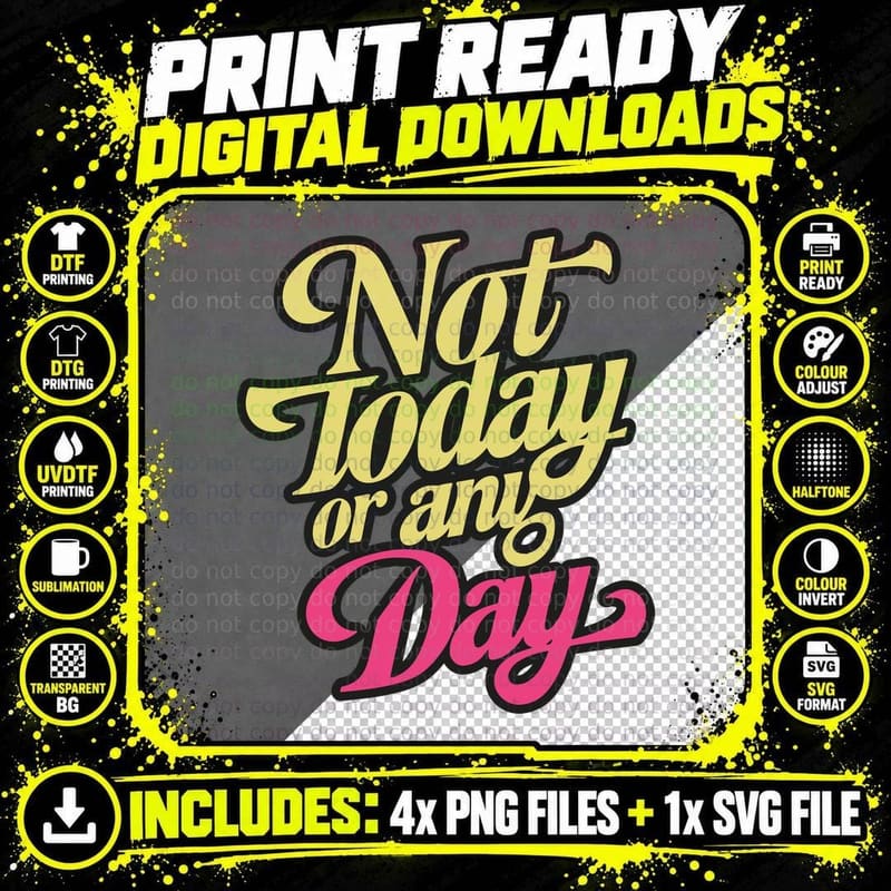 Not Today or Any Day Cat T-Shirt, Bold Typography on a Png SVG Digital Bundle