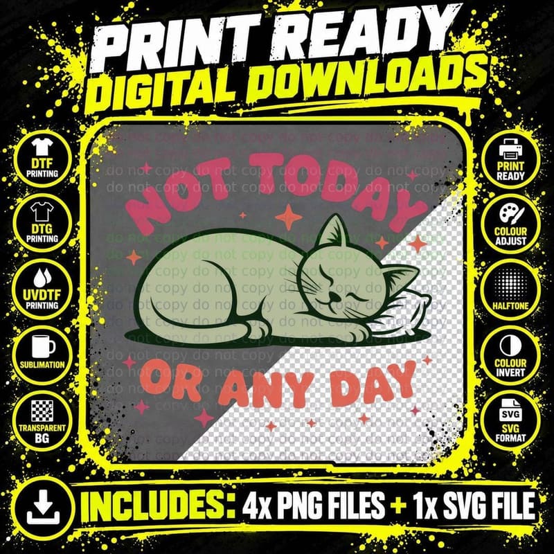 Not Today or Any Day Cat T-Shirt, Sleeping Cat with Png SVG Digital Bundle
