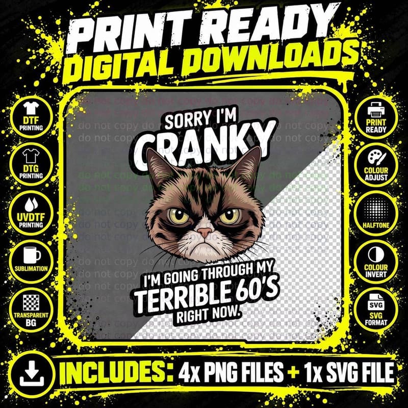 Sorry I'm Cranky. I'm Going Through My Terrible 60's Png SVG Digital Bundle