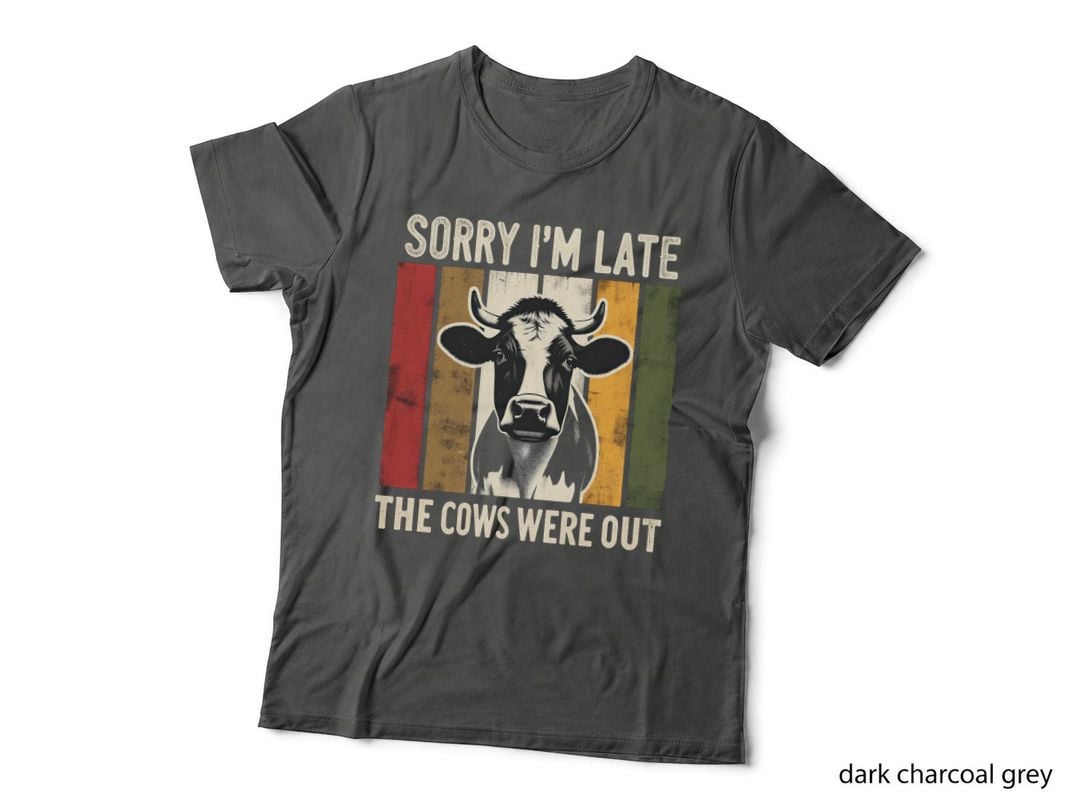 Sorry I'm Late the Cows Were Out Farmer T-Shirt, Cow in Colorful Background
