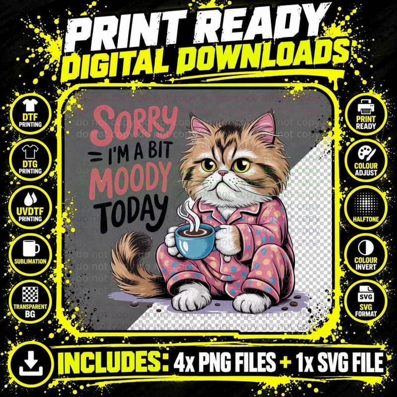 Sorry I'm a Bit Moody Today Cat T-Shirt Png SVG Digital Bundle