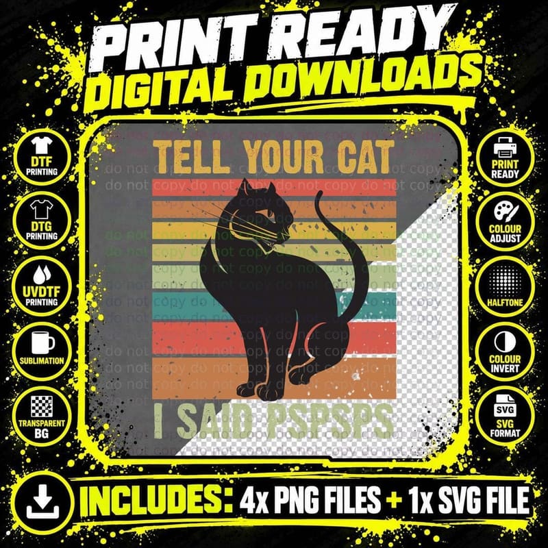 Tell Your Cat I Said Pspsps Cat T-Shirt Png SVG Digital Bundle