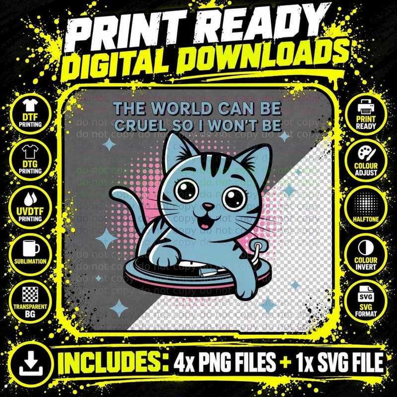 The World Can Be Cruel So I Won't Be Cat T-Shirt Png SVG Digital Bundle