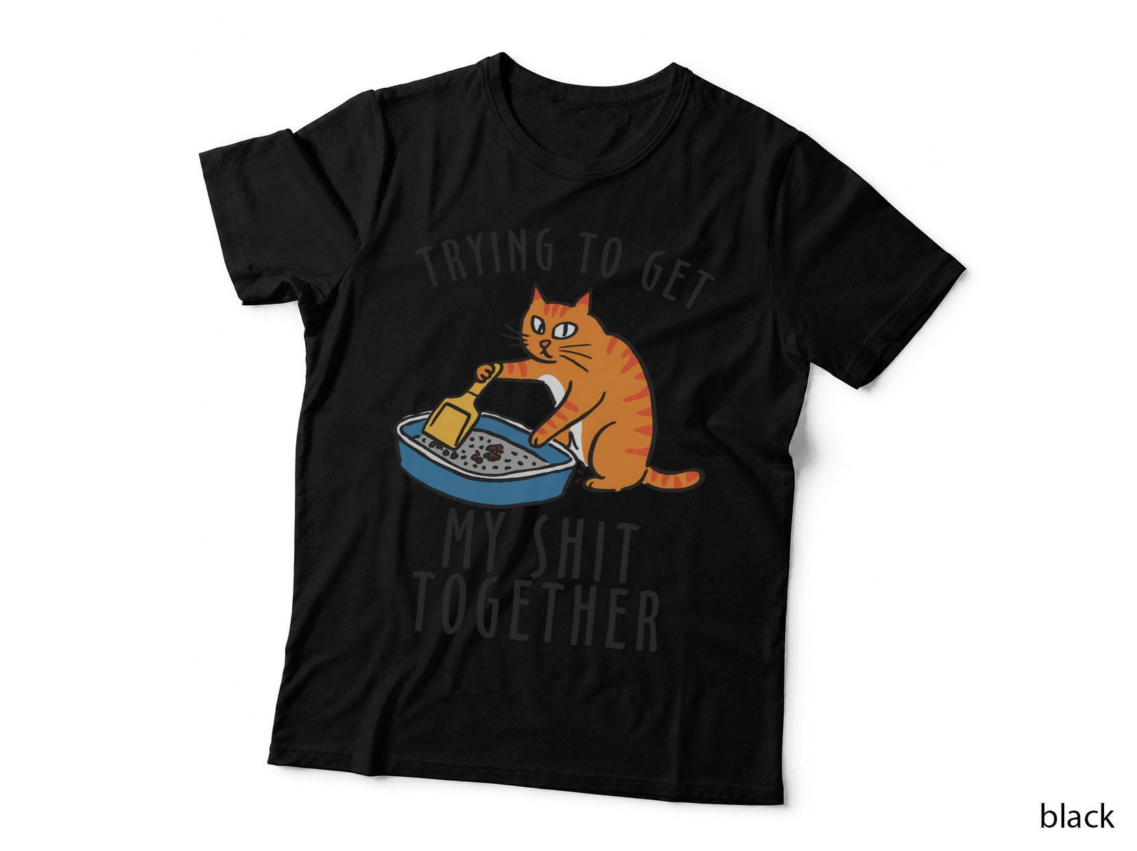 Trying to Get My Shit Together Cat T-Shirt, Cat Digging in Litter Box Graphic