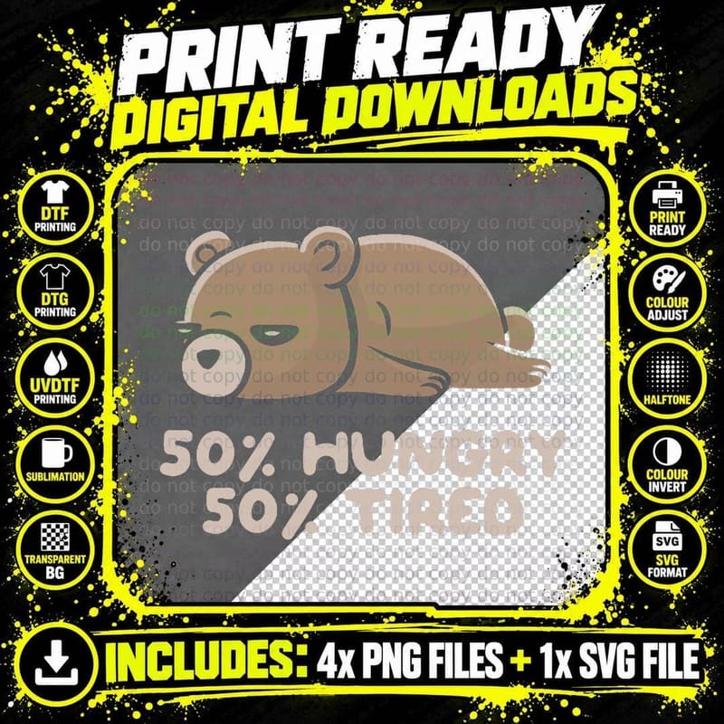 50 Hungry 50 Tired Funny Lazy Bear - Hungry Png SVG Digital Bundle