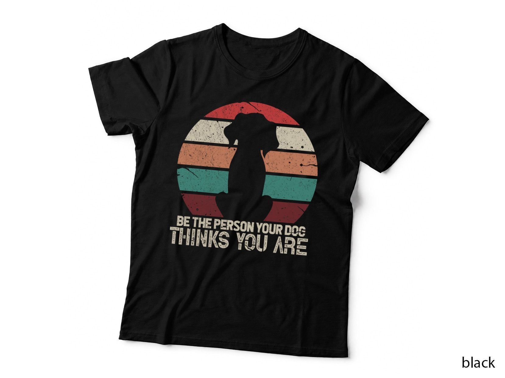 Be the Person Your Dog Thinks You Are Vintage Retro Pet T-Shirt