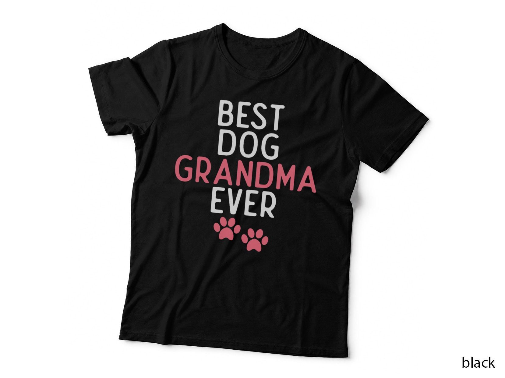 Best Dog Grandma Ever Puppy Dog Lover, Grandmother Gift, Pet Owner T-Shirt