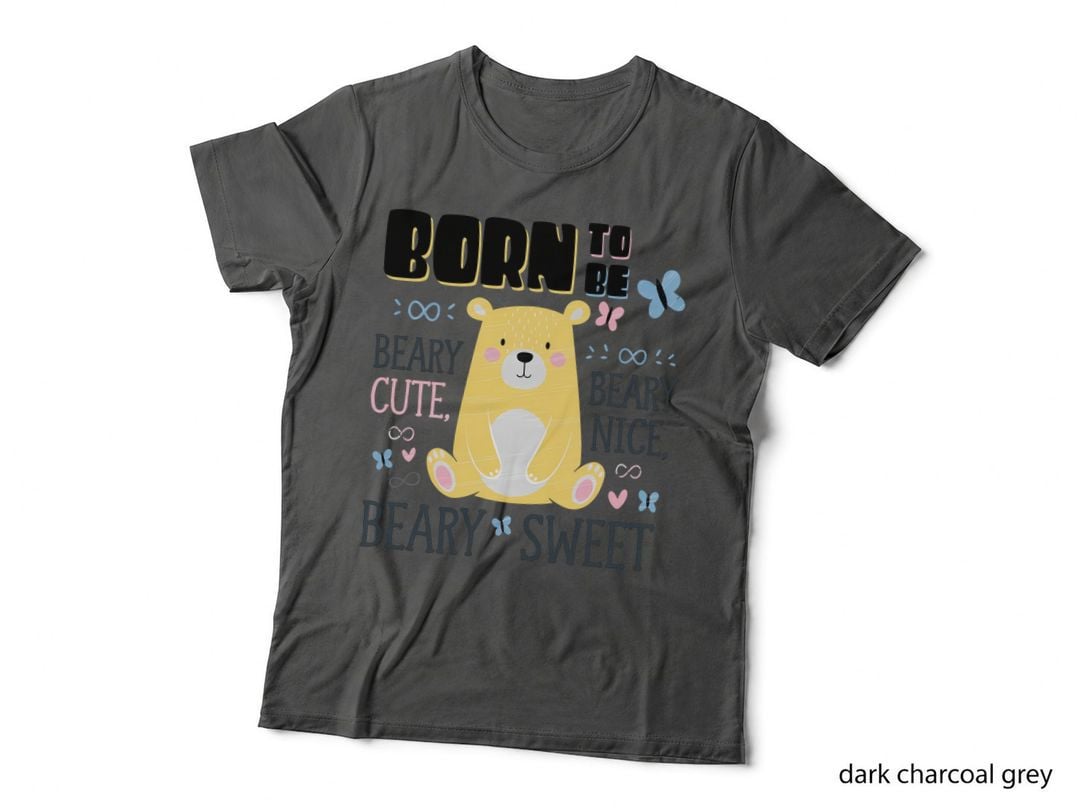 Born to Be Beary Cute Beary Nice Beary Sweet Sarcastic Animal T-Shirt