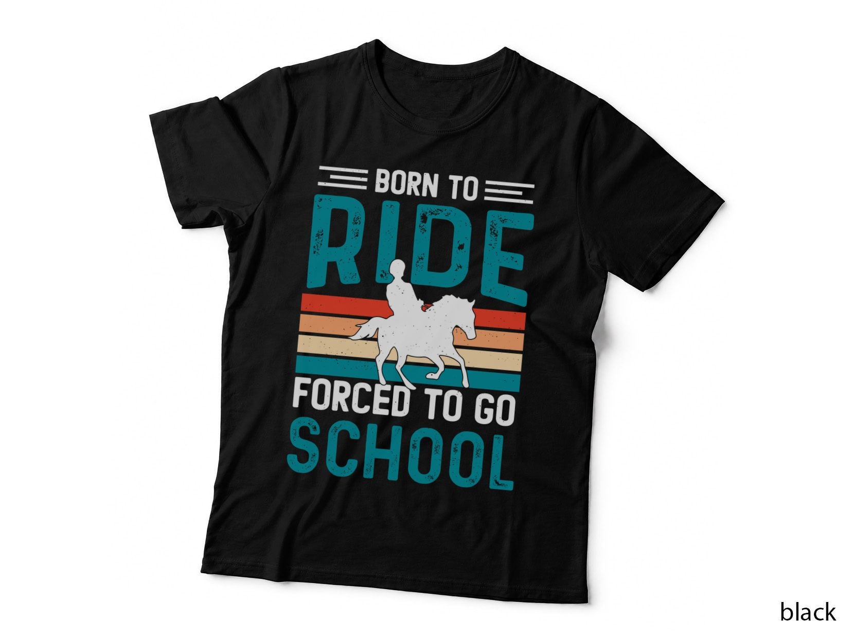 Born to Ride Forced to Go School Horse T-Shirt, Horseback Riding Silhouette