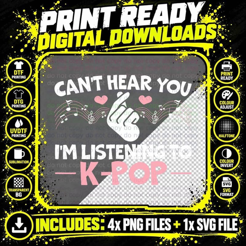Can't Hear You I'm Listening to K-Pop Korean Pop Music Png SVG Digital Bundle