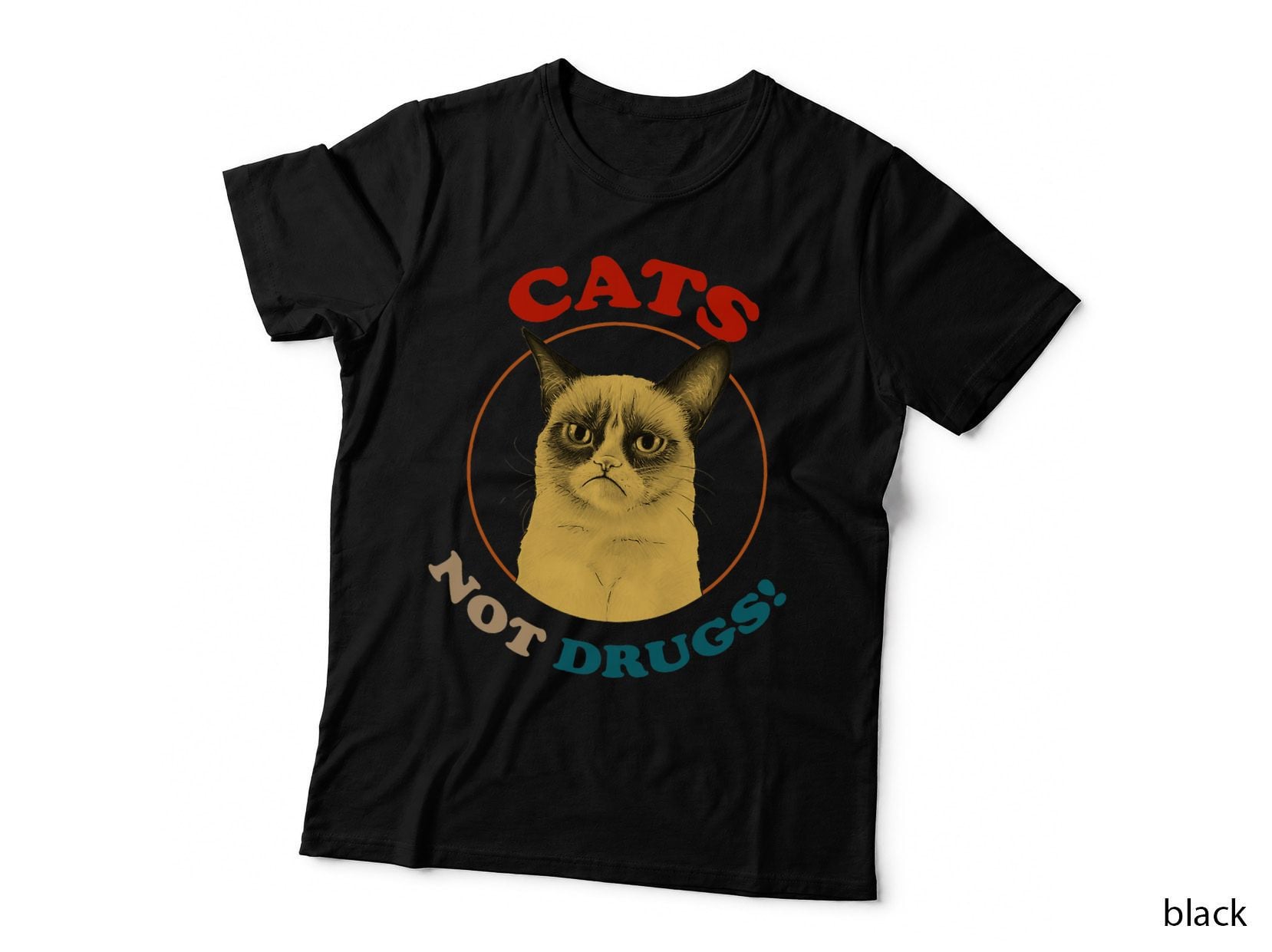 Cats Not Drugs! Person Anti Drug Meow, Funny Crazy Cat T-Shirt