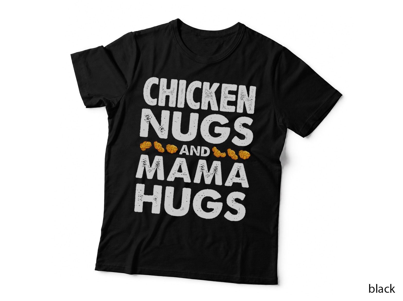 Chicken Nugs and Mama Hugs for Nugget Lover Funny Mother Day T-Shirt