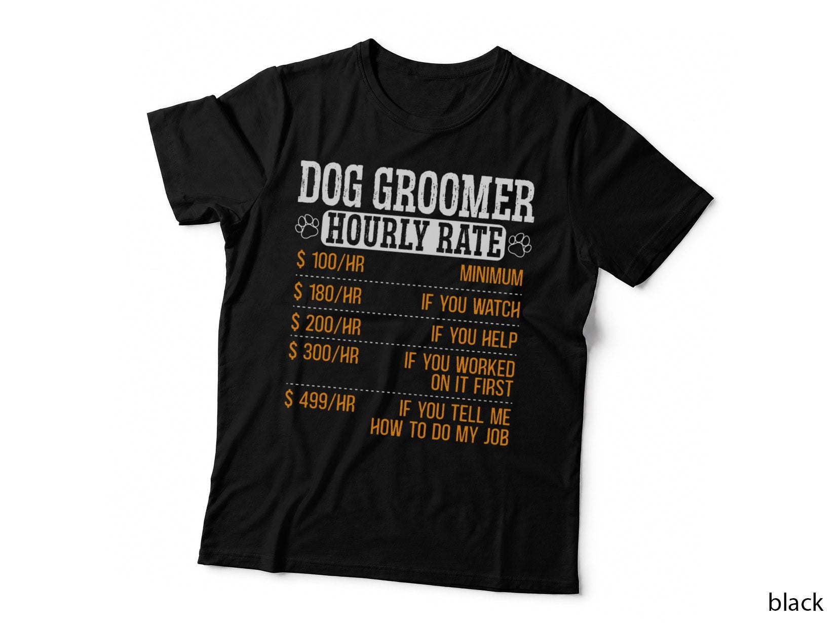 Dog Groomer Hourly Rate Pet Grooming Furologist Fur Artist T-Shirt