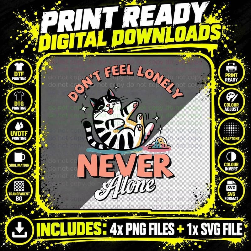 Don't Feel Lonely Never Alone Sarcastic Animal T-Shirt Png SVG Digital Bundle