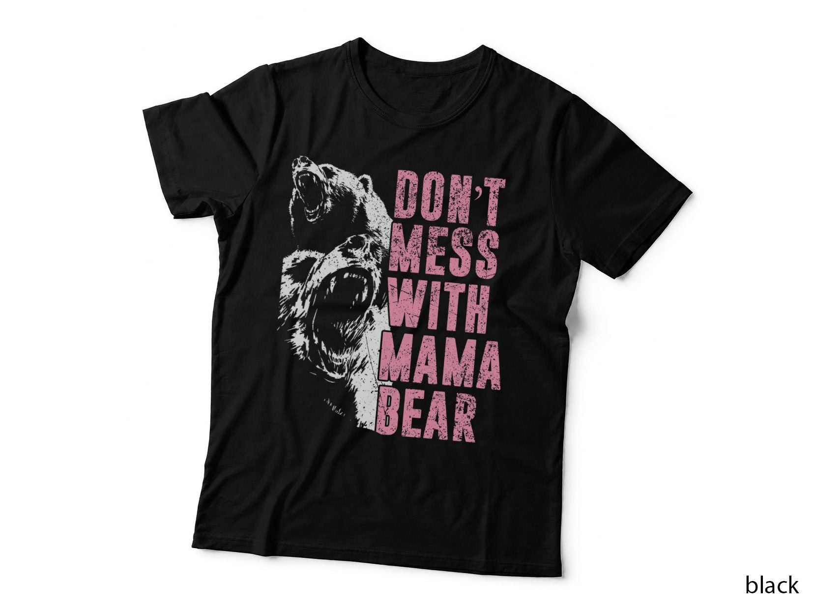 Don't Mess with Mama Bear Funny Mama Bear, Mom Gift, Mother's Day T-Shirt
