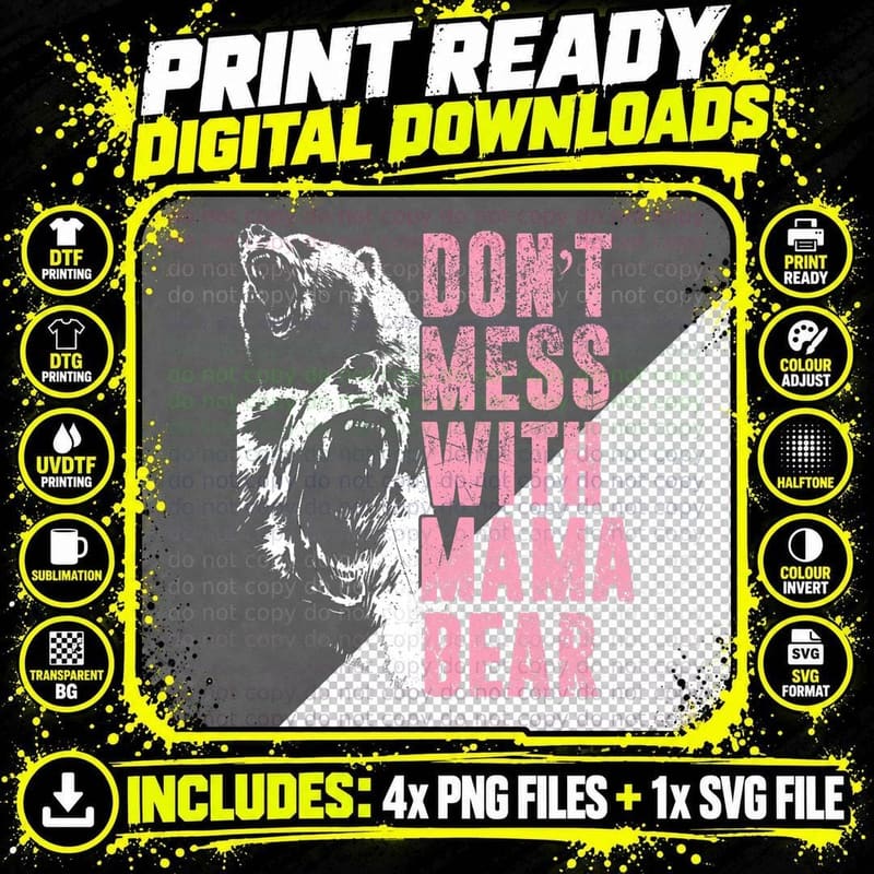 Don't Mess with Mama Bear Funny Mama Bear, Mom Gift Png SVG Digital Bundle