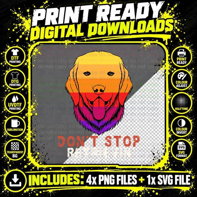 Don't Stop Retrievin' Funny Dog T-Shirt Png SVG Digital Bundle