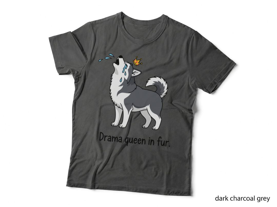 Drama Queen in Fur. Funny Dog T-Shirt, Husky Crying with Crown Graphic Tee