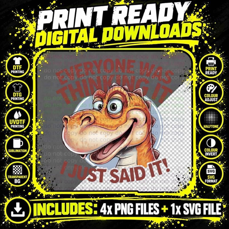 Everyone Was Thinking It I Just Said It! Sarcastic Png SVG Digital Bundle