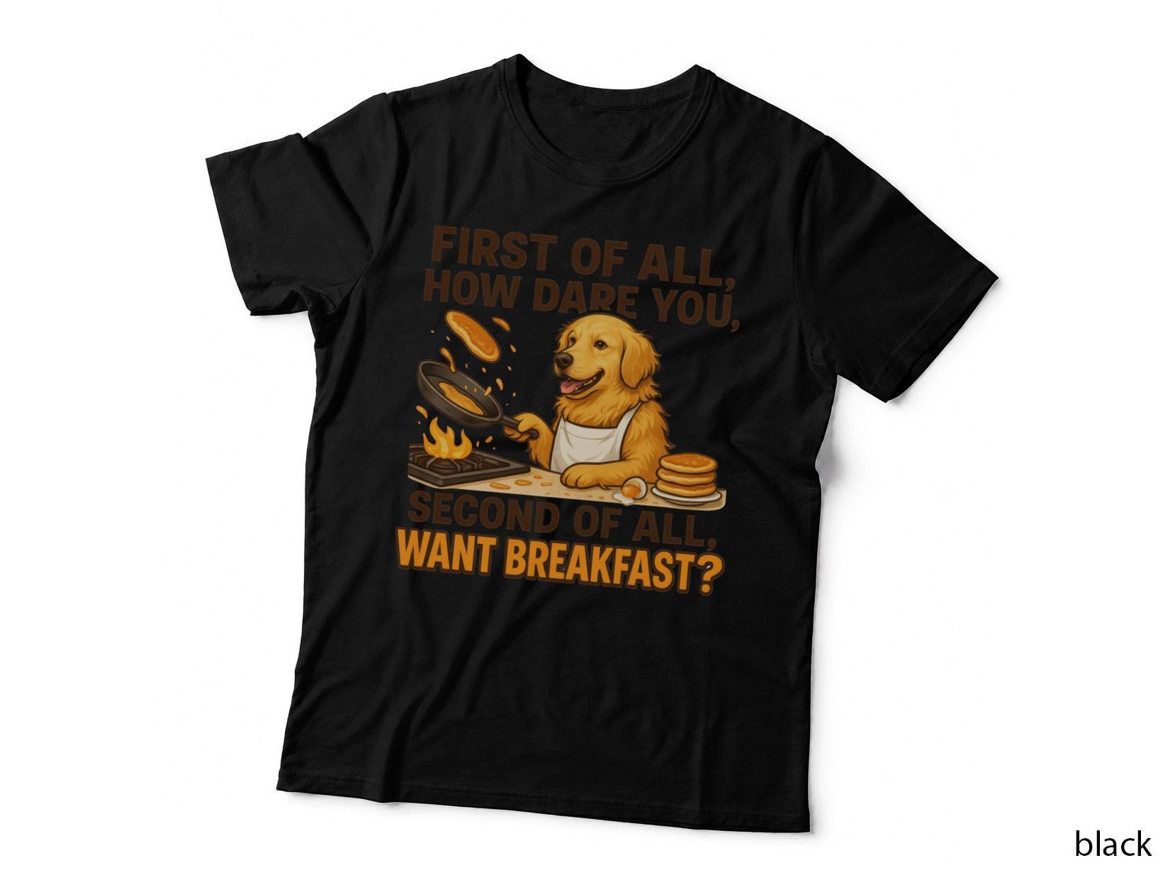 First of All How Dare You Second of All Want Breakfast Sarcastic Animal T-Shirt
