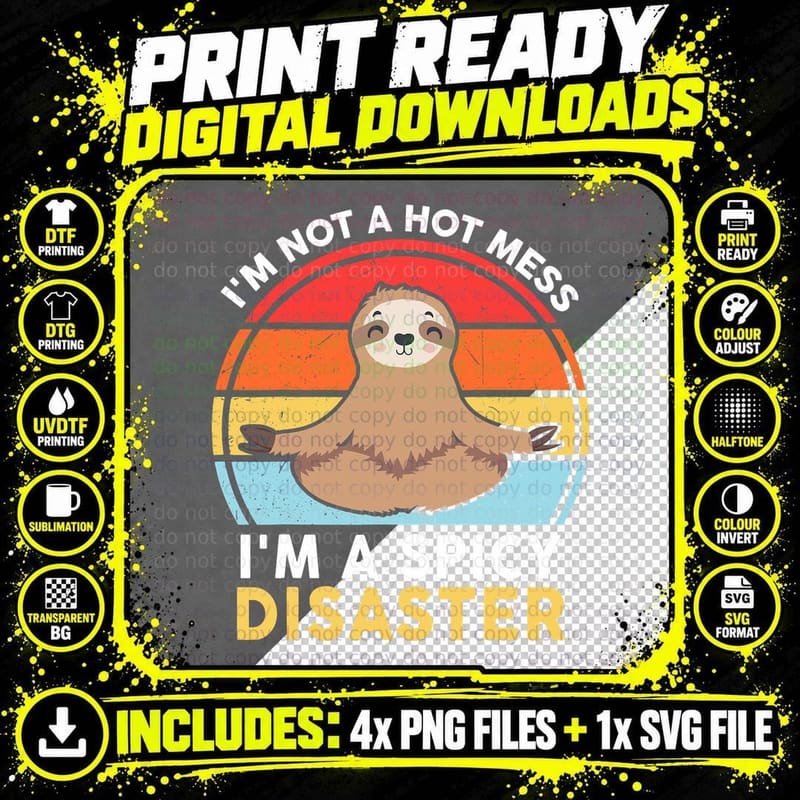 Funny Sloth Yoga I'm Not a Hot Mess I'm a Spicy Disaster Png SVG Digital Bundle