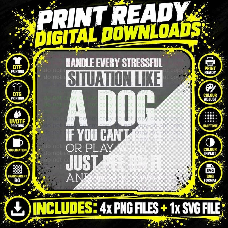 Handle Every Stressful Situation Like a Dog. If You Png SVG Digital Bundle