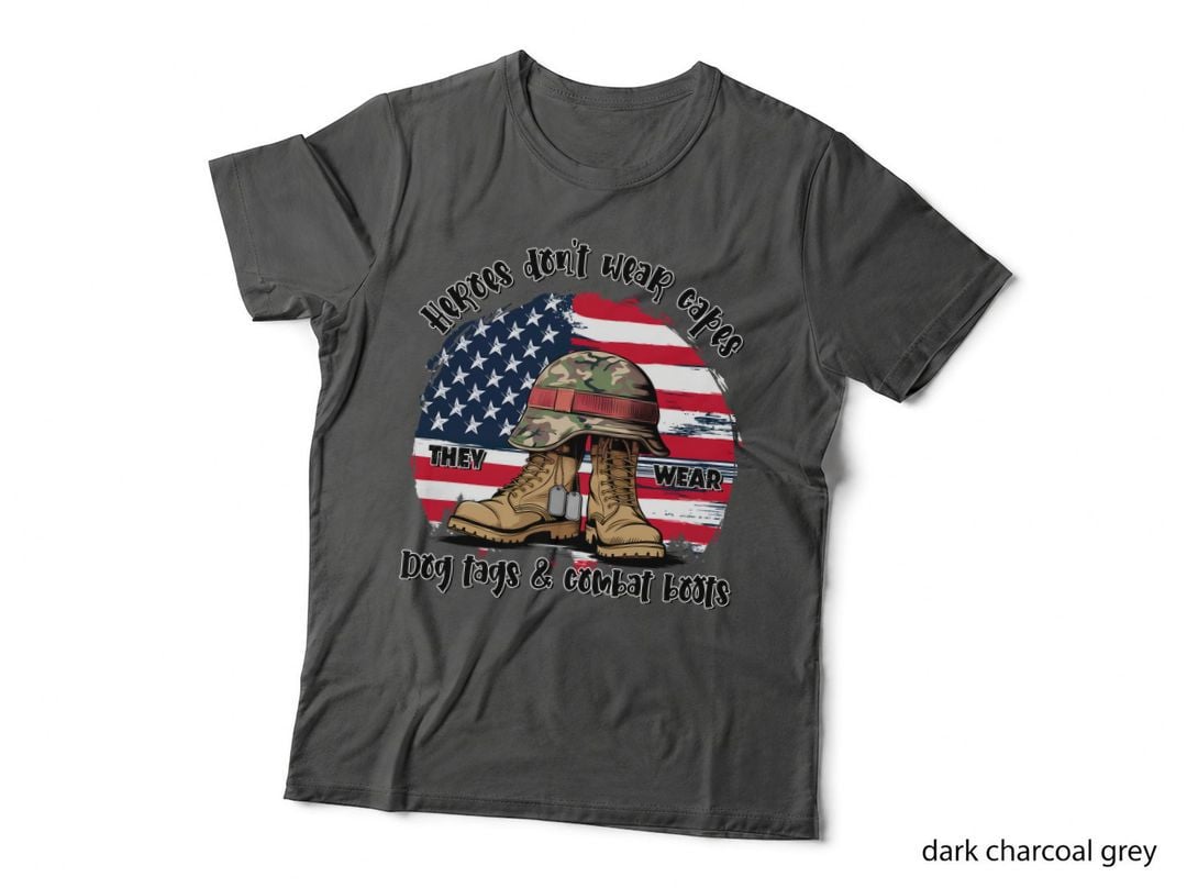 Heroes Don't Wear Capes. They Wear Dog Tags & Combat Boots. Patriotic T-Shirt