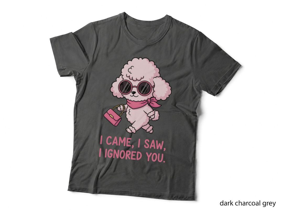 I Came I Saw I Ignored You. Funny Dog T-Shirt, Pink Poodle with Sunglasses