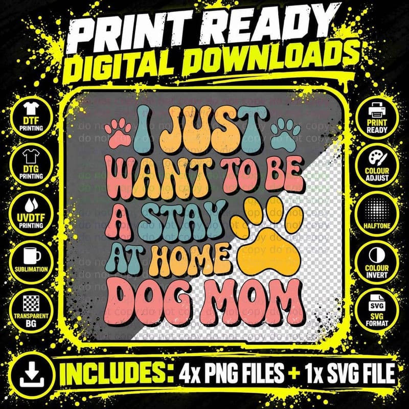I Just Want to Be a Stay at Home Dog Mom Funny Dog Png SVG Digital Bundle
