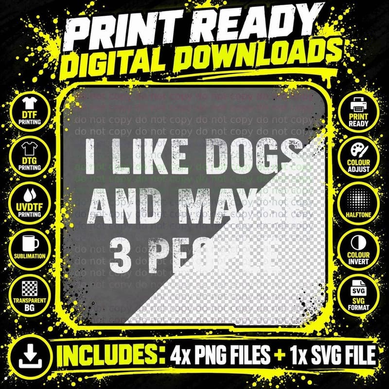 I Like Dogs and Maybe 3 People Funny Dog T-Shirt Png SVG Digital Bundle