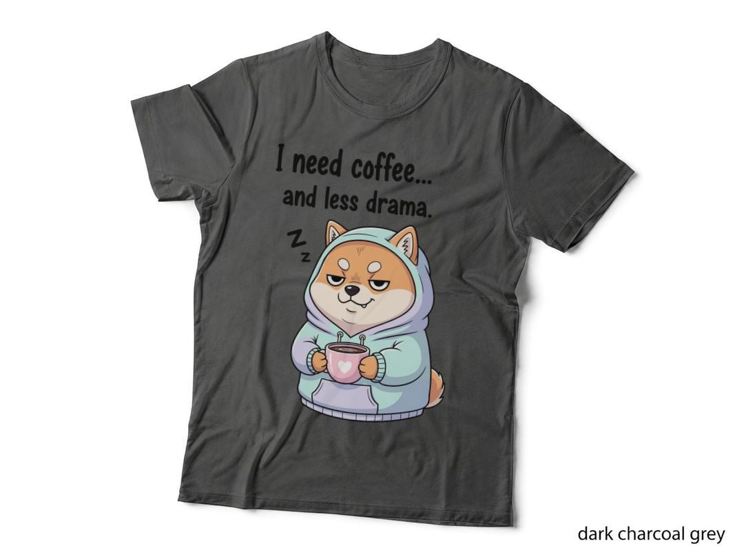 I Need Coffee... and Less Drama. Funny Dog T-Shirt