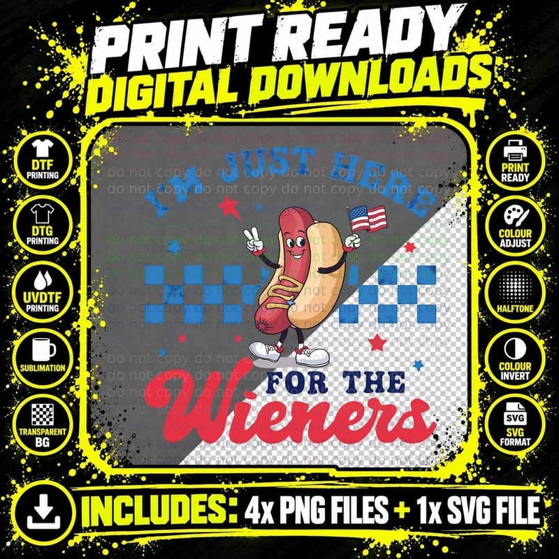 I'm Just Here for the Wieners Patriotic T-Shirt Png SVG Digital Bundle
