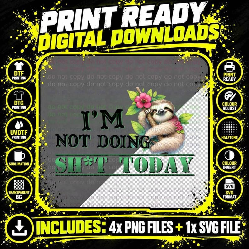I'm Not Doing Sh T Today Sarcastic Animal T-Shirt Png SVG Digital Bundle