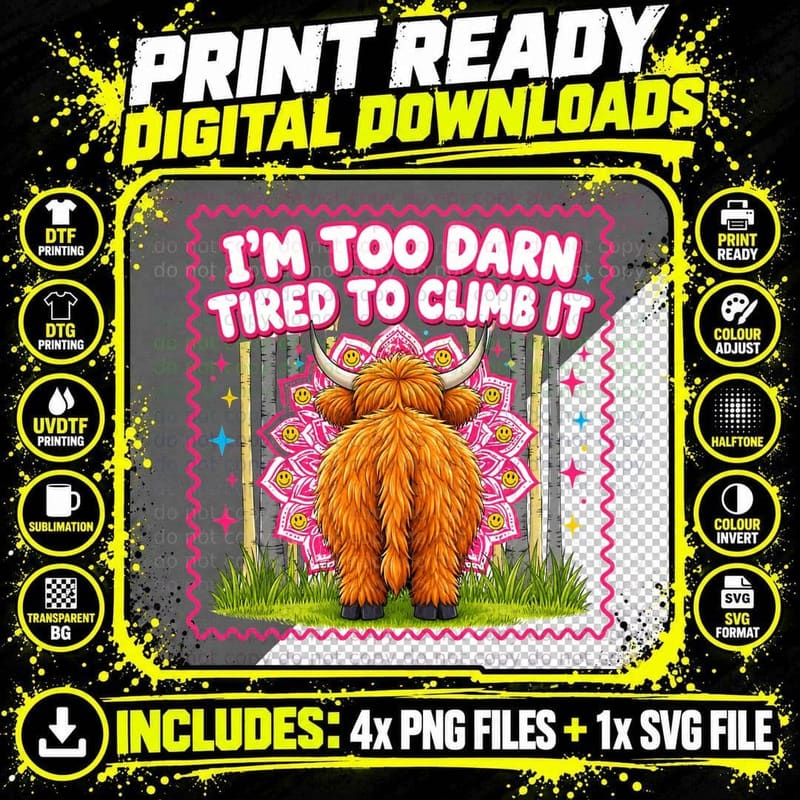 I'm Too Darn Tired to Climb It Western T-Shirt Png SVG Digital Bundle