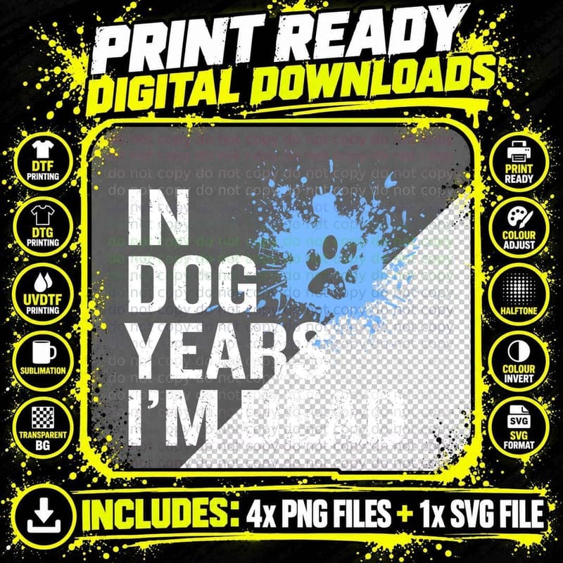 In Dog Years I'm Dead Funny Dog T-Shirt Png SVG Digital Bundle