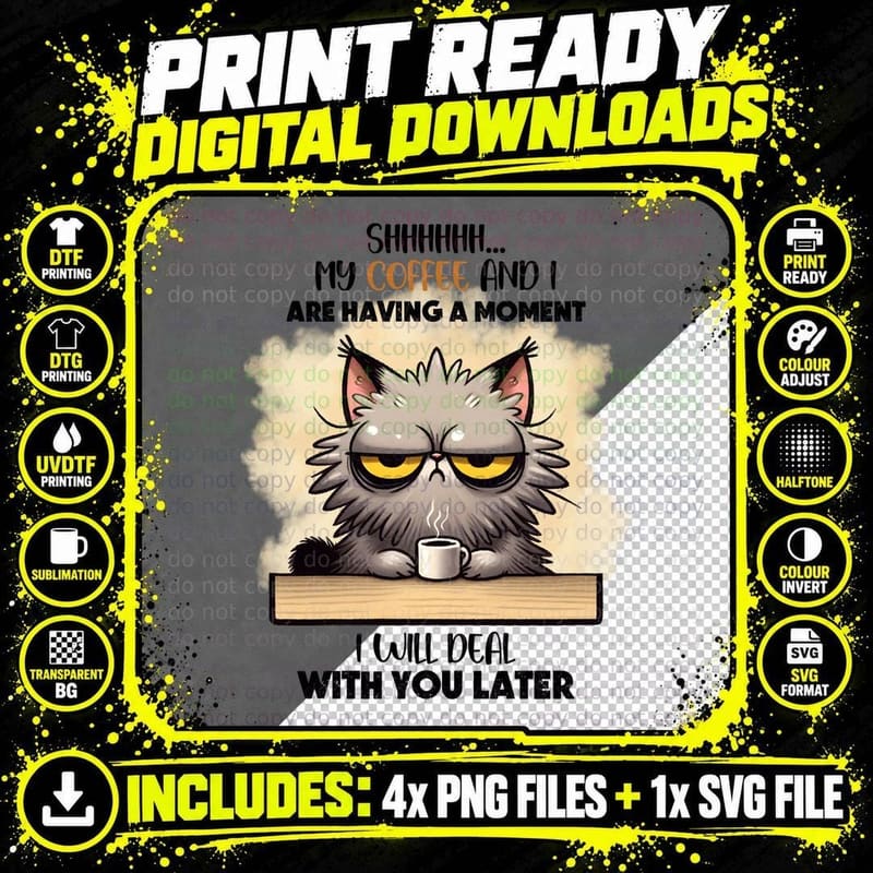 Shhhhhh... My Coffee and I Are Having a Moment I Will Png SVG Digital Bundle