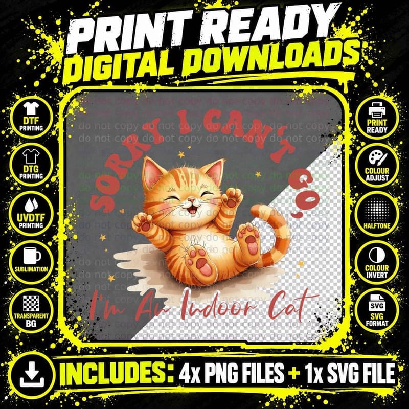 Sorry I Can't Go I'm an Indoor Cat Sarcastic Animal Png SVG Digital Bundle