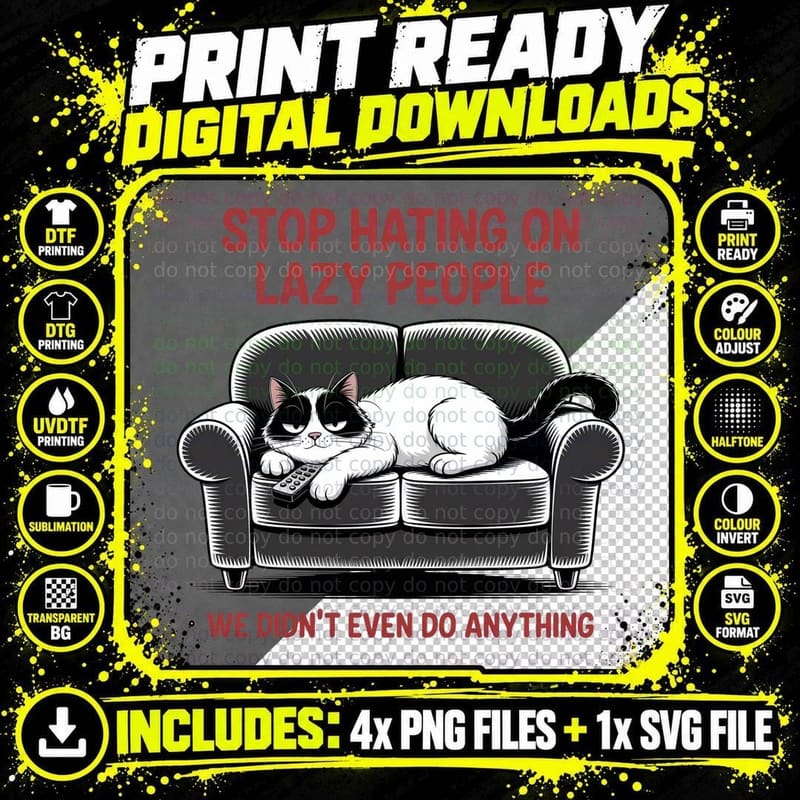 Stop Hating on Lazy People We Didn't Even Do Anything Png SVG Digital Bundle