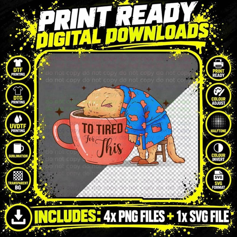 To Tired for This Funny Cat T-Shirt Png SVG Digital Bundle