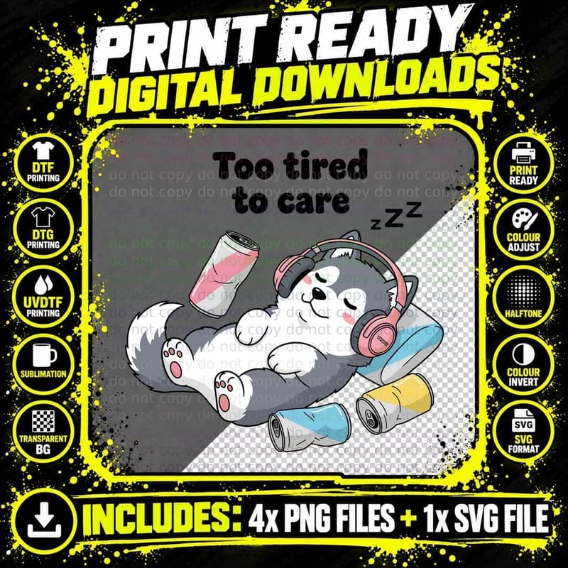 Too Tired to Care Zzz Funny Dog T-Shirt Png SVG Digital Bundle